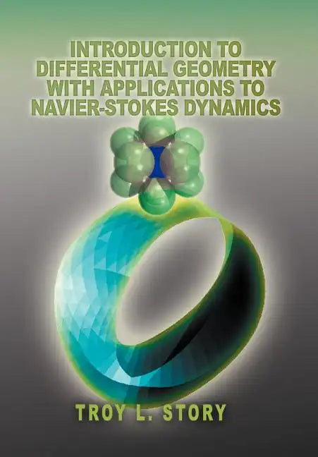 Introduction to Differential Geometry with applications to Navier-Stokes Dynamics - Hardcover