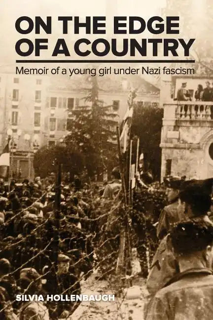 On the Edge of a Country: Memoir of a young girl under Nazi fascism - Paperback