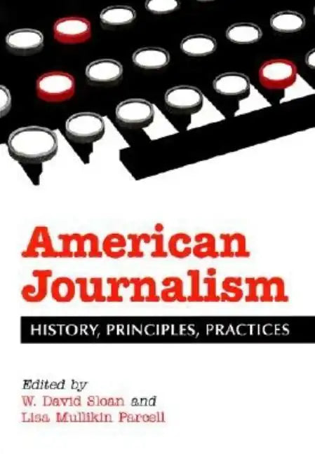American Journalism: History, Principles, Practices - Paperback