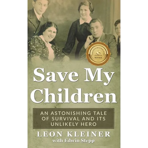 Save my Children: An Astonishing Tale of Survival and its Unlikely Hero - Hardcover