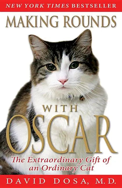 Making Rounds with Oscar: The Extraordinary Gift of an Ordinary Cat - Paperback