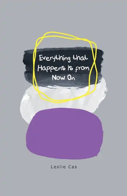 Everything that Happens Is from Now On - Paperback