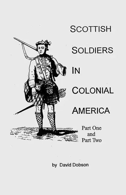 Scottish Soldiers in Colonial America - Paperback