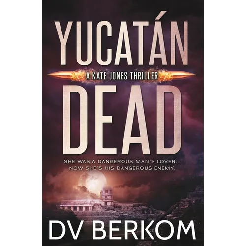 Yucatán Dead: Kate Jones Thriller - Paperback