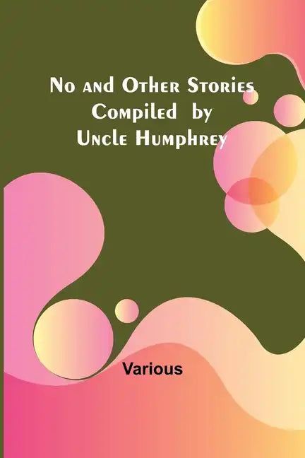 No and Other Stories Compiled by Uncle Humphrey - Paperback