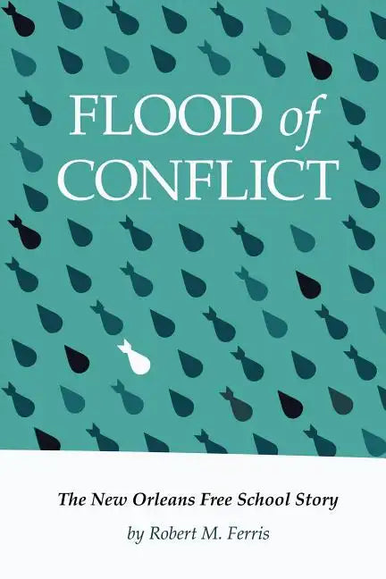 Flood of Conflict: The Story of the New Orleans Free School - Paperback