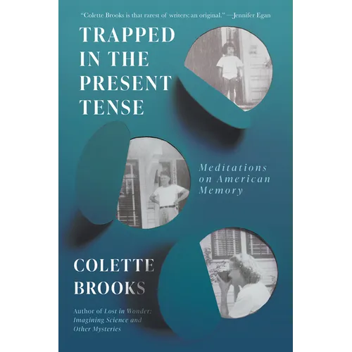 Trapped in the Present Tense: Meditations on American Memory - Paperback