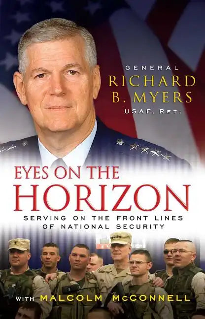 Eyes on the Horizon: Serving on the Front Lines of National Security - Paperback