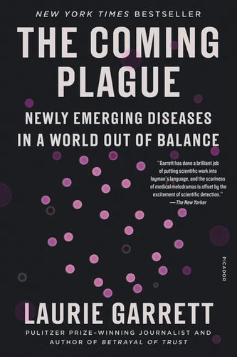 The Coming Plague: Newly Emerging Diseases in a World Out of Balance - Paperback
