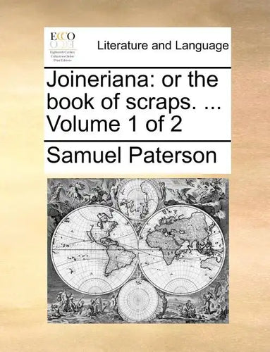 Joineriana: Or the Book of Scraps. ... Volume 1 of 2 - Paperback