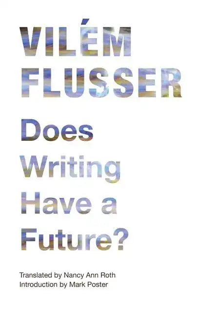 Does Writing Have a Future? - Paperback