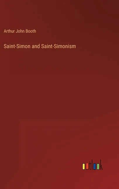 Saint-Simon and Saint-Simonism - Hardcover