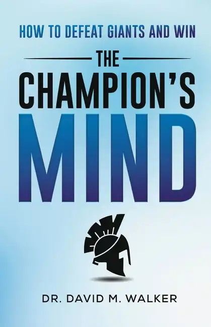 The Champion's Mind: How to Defeat Giants and Win - Paperback