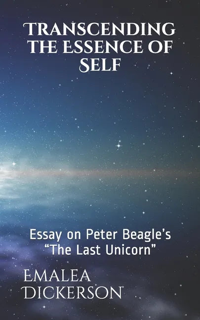 Transcending the Essence of Self: Essay on Peter Beagle's The Last Unicorn - Paperback