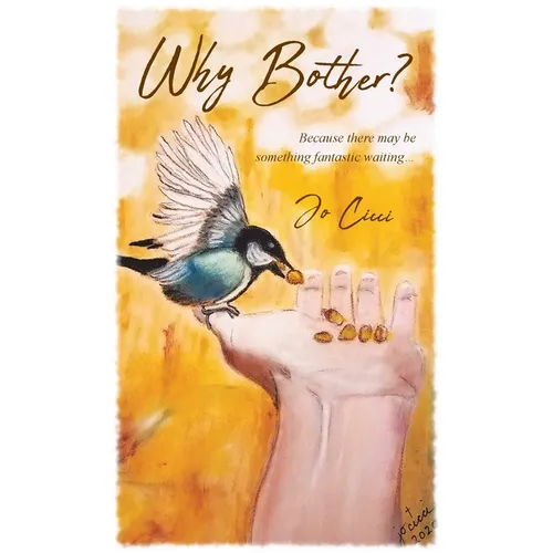 Why Bother?: Because there may be something fantastic waiting... - Paperback