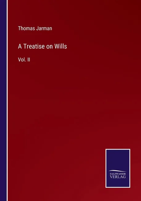 A Treatise on Wills: Vol. II - Paperback