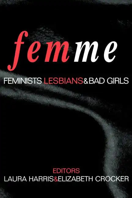 Femme: Feminists, Lesbians and Bad Girls - Paperback