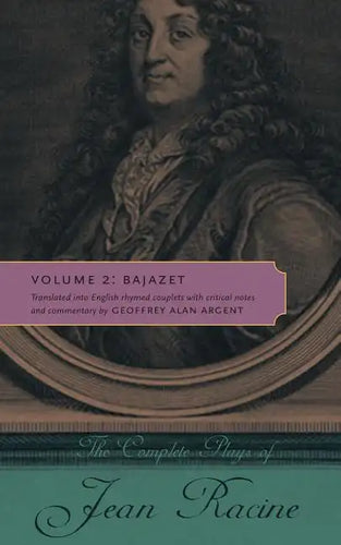 The Complete Plays of Jean Racine: Volume 2: Bajazet - Paperback
