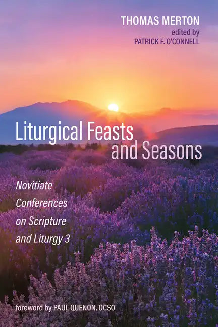 Liturgical Feasts and Seasons: Novitiate Conferences on Scripture and Liturgy 3 - Hardcover