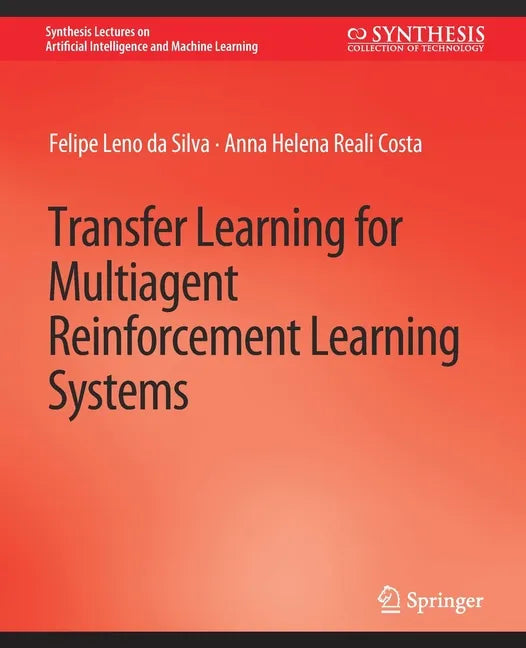 Transfer Learning for Multiagent Reinforcement Learning Systems - Paperback