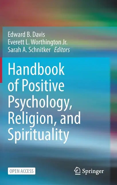 Handbook of Positive Psychology, Religion, and Spirituality - Hardcover