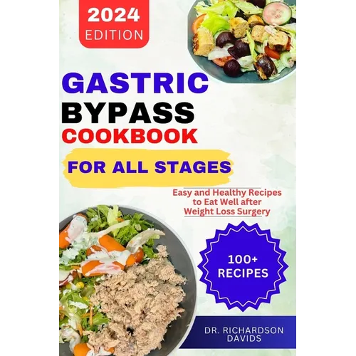Gastric Bypass Cookbook for All Stages: Easy and Healthy Recipes to Eat Well after Weight Loss Surgery - Paperback