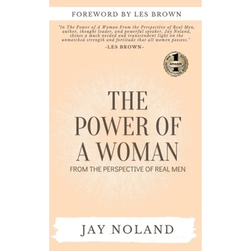 The Power of a Woman: From the Perspective of Real Men - Hardcover