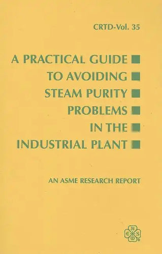 A Practical Guide to Avoiding Steam Purity Problems in the Industrial Plant - Paperback