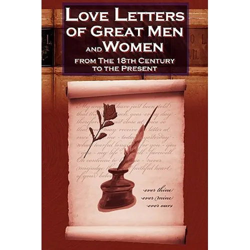 Love Letters of Great Men and Women from the Eighteenth Century to the Present Day - Paperback