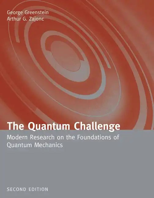 The Quantum Challenge: Modern Research on the Foundations of Quantum Mechanics: Modern Research on the Foundations of Quantum Mechanics - Paperback