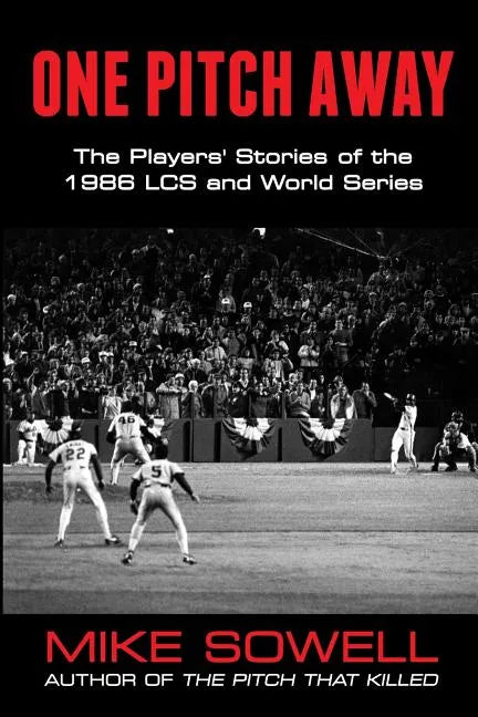 One Pitch Away: The Players' Stories of the 1986 LCS and World Series - Paperback