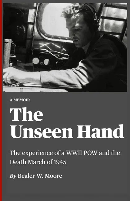 The Unseen Hand: The experience of a WWII POW and the Death March of 1945 - Paperback