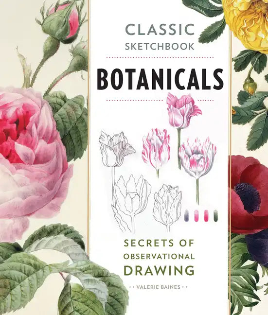 Classic Sketchbook: Botanicals: Secrets of Observational Drawing - Paperback