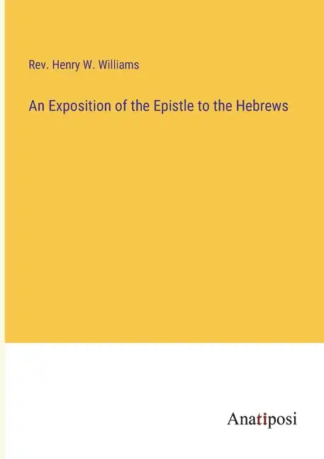 An Exposition of the Epistle to the Hebrews - Paperback
