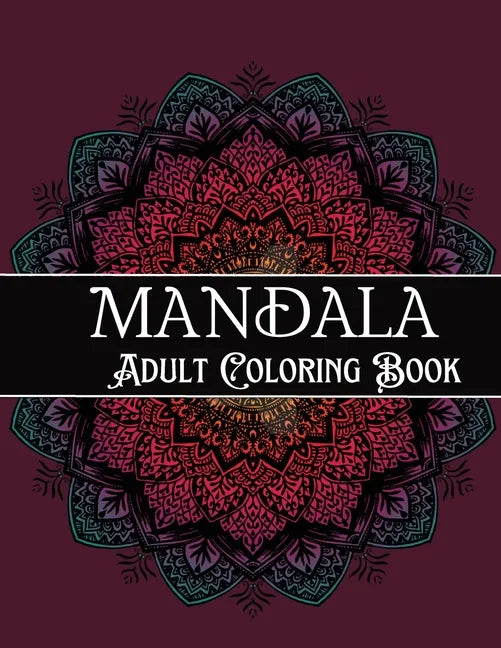 Mandala Adult Coloring Book: Amazing Coloring Patterns Stress Relief - Paperback