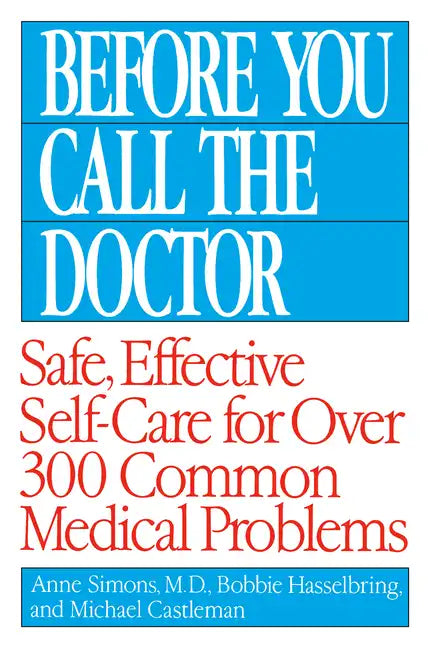 Before You Call the Doctor: Safe, Effective Self-Care for Over 300 Common Medical Problems - Paperback