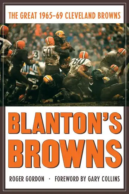 Blanton's Browns: The Great 1965-69 Cleveland Browns - Paperback