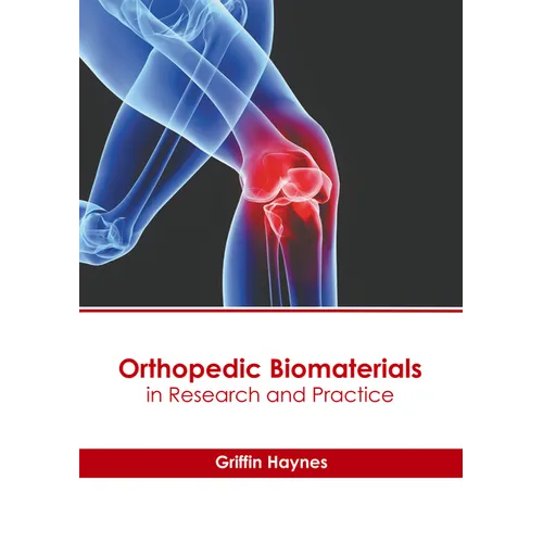 Orthopedic Biomaterials in Research and Practice - Hardcover