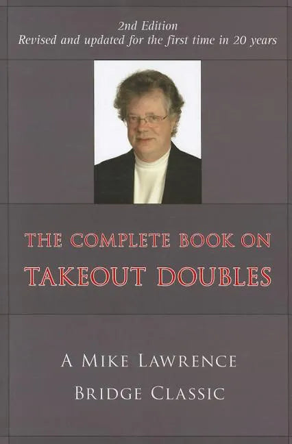 Complete Book on Takeout Doubles (2nd Edition) (Revised): A Mike Lawrence Bridge Classic - Paperback