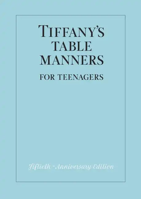 Tiffany's Table Manners for Teenagers - Hardcover