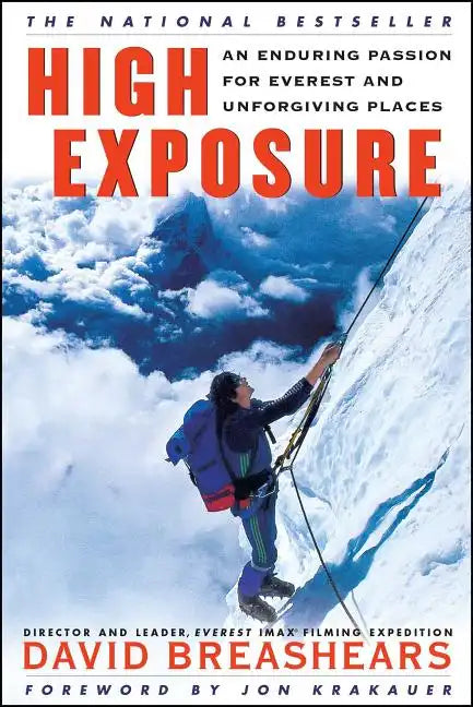 High Exposure: An Enduring Passion for Everest and Unforgiving Places - Paperback
