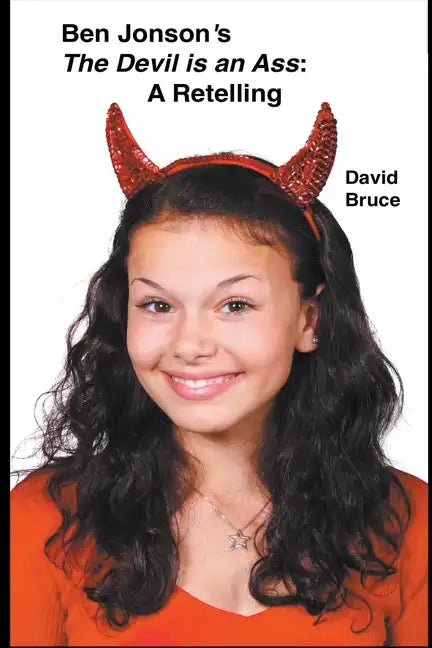 Ben Jonson's The Devil is an Ass: A Retelling - Paperback