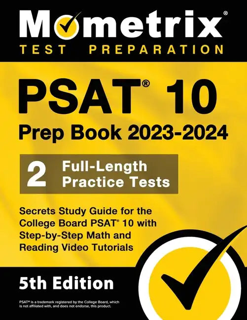 PSAT 10 Prep Book 2023 and 2024 - 2 Full-Length Practice Tests, Secrets Study Guide for the College Board PSAT 10 with Step-By-Step Math and Reading V - Paperback