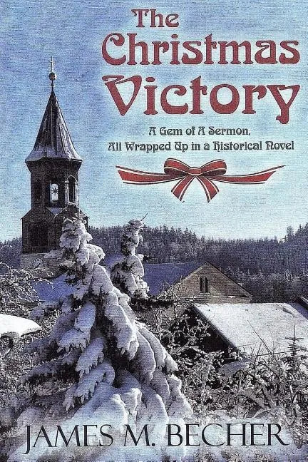 The Christmas Victory: A Gem of a Sermon, All Wrapped Up in a Historical Novel - Paperback