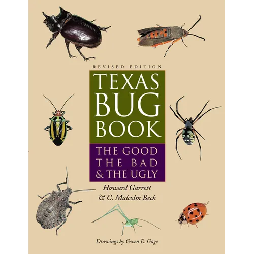 Texas Bug Book: The Good, the Bad, and the Ugly - Paperback