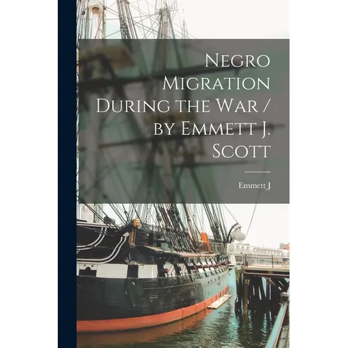 Negro Migration During the war / by Emmett J. Scott - Paperback