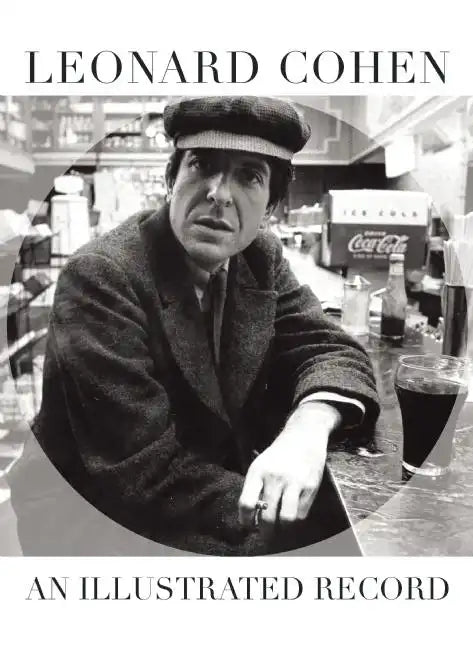 Leonard Cohen: An Illustrated Record - Paperback