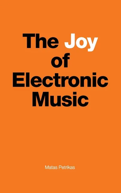 The Joy of Electronic Music - Paperback