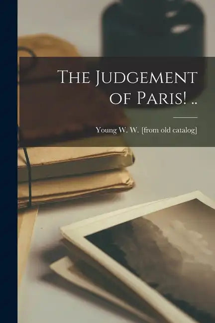 The Judgement of Paris! .. - Paperback