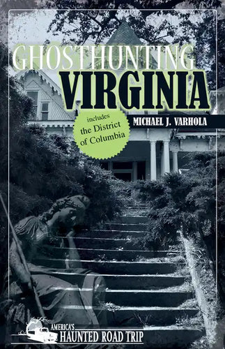 Ghosthunting Virginia - Hardcover